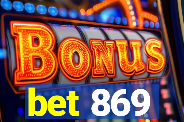 bet 869